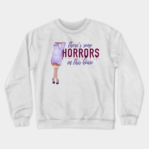 There's Some Horrors in This House Crewneck Sweatshirt by Annabalynne